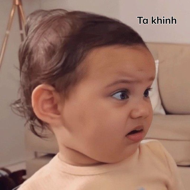 Meme em bé khinh bỉ ra mặt