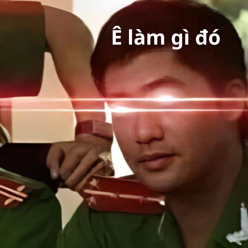meme công an đã xem với đổi mắt phát sáng