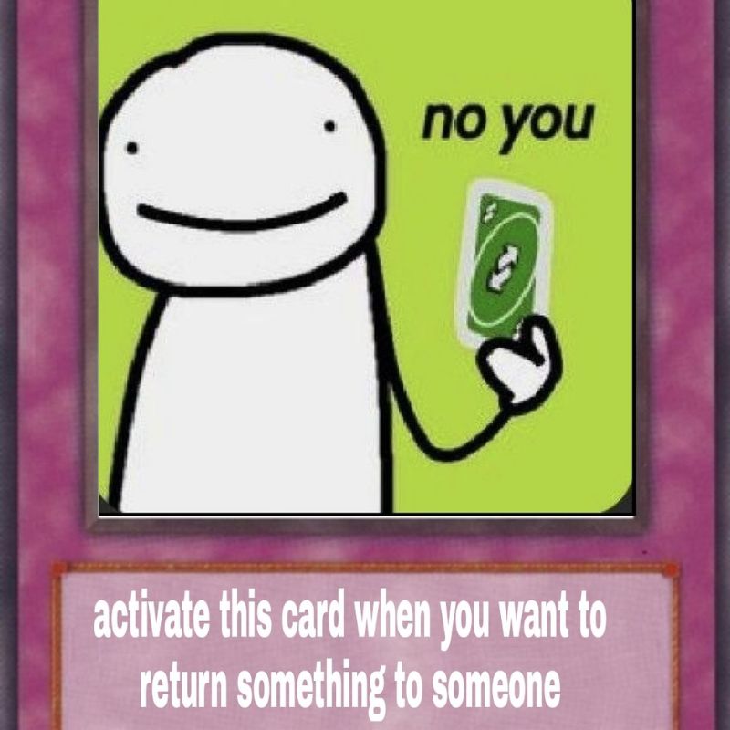 69+ Uno meme hài hước nhất với Uno Reverse Card cực viral 19 Meme Uno no you