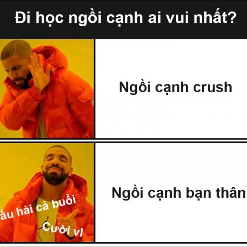 Drake Hotline Bling Meme là gì? Gợi ý meme hài hước nhất hiện tại 9 đi học ngồi cạnh vui nhất